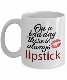 On A Bad Day There Is Always Lipstick Kiss Mark Coffee & Tea Mug for Cosmetologist and Womens Who Love Liquid, Matte, Red & Pink Lipsticks (11oz)
