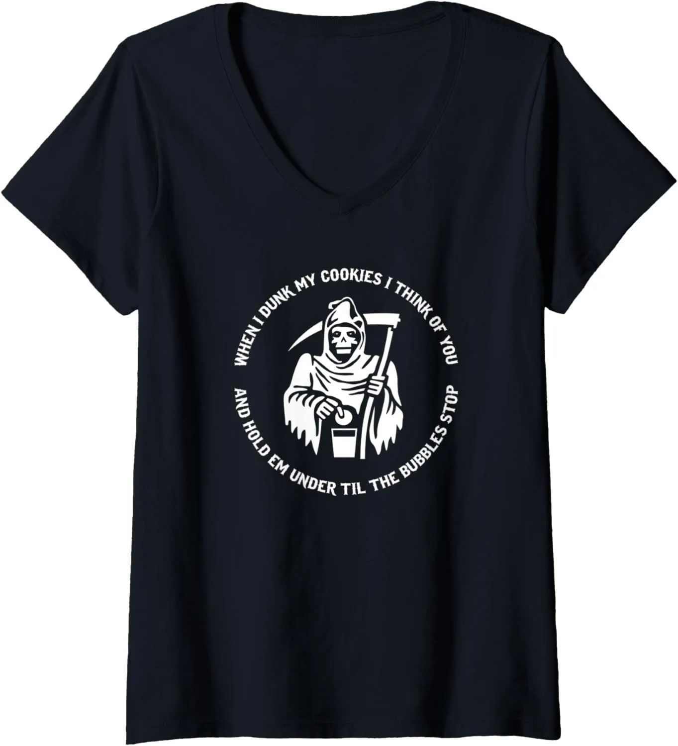 Womens When I Dunk My Cookies I Think Of You And Hold Em Under Til V-Neck T-Shirt